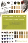 Image for Becoming yellow: a short history of racial thinking
