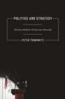 Image for Politics and strategy: partisan ambition and American statecraft