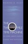 Image for The two-mile time machine: ice cores, abrupt climate change, and our future