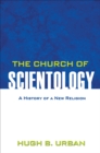 Image for The church of scientology: a history of a new religion