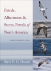 Image for Petrels, albatrosses, and storm-petrels of North America: a photographic guide
