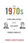 Image for The 1970s: a new global history from civil rights to economic inequality