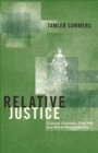Image for Relative justice: cultural diversity, free will, and moral responsibility