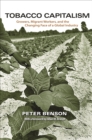 Image for Tobacco Capitalism: Growers, Migrant Workers, and the Changing Face of a Global Industry