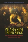 Image for Peasants under siege: the collectivization of Romanian agriculture, 1949-1962