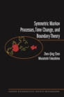 Image for Symmetric Markov processes, time change, and boundary theory