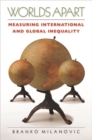 Image for Worlds apart: measuring international and global inequality