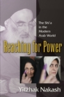 Image for Reaching for power: the Shi&#39;a in the modern Arab world
