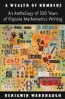 Image for A wealth of numbers: an anthology of 500 years of popular mathematics writing