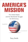 Image for America&#39;s mission: the United States and the worldwide struggle for democracy