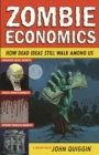 Image for Zombie economics: how dead ideas still walk among us