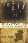 Image for Irish nationalists and the making of the Irish race