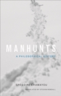 Image for Manhunts: a philosophical history