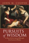 Image for Pursuits of wisdom: six ways of life in ancient philosophy from Socrates to Plotinus