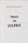 Image for Trust and violence: an essay on a modern relationship