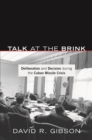 Image for Talk at the brink: deliberation and decision during the Cuban Missile Crisis