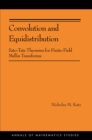 Image for Convolution and equidistribution: Sato-Tate theorems for finite-field Mellin transforms : v. 180
