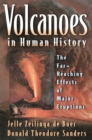 Image for Volcanoes in human history: the far-reaching effects of major eruptions