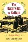 Image for The naturalist in Britain: a social history