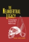 Image for Neanderthal Legacy: An Archaeological Perspective from Western Europe