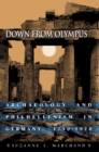 Image for Down from Olympus: archaeology and philhellenism in Germany, 1750-1970