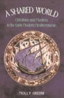 Image for Shared World: Christians and Muslims in the Early Modern Mediterranean