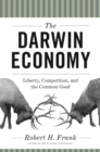 Image for The Darwin economy: liberty, competition, and the common good