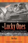 Image for The lucky ones: one family and the extraordinary invention of Chinese America