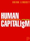 Image for Human Capitalism: How Economic Growth Has Made Us Smarter--and More Unequal