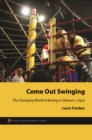 Image for Come Out Swinging: The Changing World of Boxing in Gleason&#39;s Gym