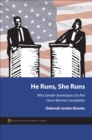 Image for He Runs, She Runs: Why Gender Stereotypes Do Not Harm Women Candidates
