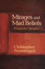 Image for Mirages and Mad Beliefs: Proust the Skeptic