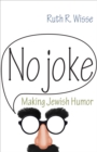 Image for No joke: making Jewish humor