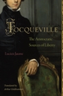Image for Tocqueville: the aristocratic sources of liberty