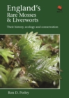 Image for England&#39;s rare mosses &amp; liverworts: their history, ecology and conservation