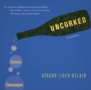 Image for Uncorked: The Science of Champagne