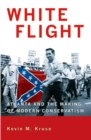 Image for White flight: Atlanta and the making of modern conservatism