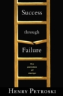 Image for Success through failure: the paradox of design