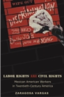 Image for Labor Rights Are Civil Rights: Mexican American Workers in Twentieth-Century America