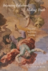 Image for Inventing Falsehood, Making Truth: Vico and Neapolitan Painting