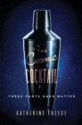 Image for The cosmic cocktail: three parts dark matter
