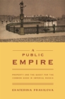 Image for A public empire: property and the quest for the common good in imperial Russia