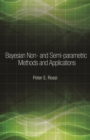 Image for Bayesian non- and semi-parametric methods and applications