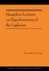 Image for Hangzhou lectures on eigenfunctions of the Laplacian