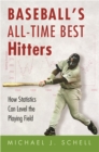 Image for Baseball&#39;s All-Time Best Hitters: How Statistics Can Level the Playing Field
