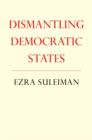 Image for Dismantling Democratic States