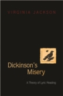 Image for Dickinson&#39;s Misery: A Theory of Lyric Reading