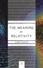 Image for The Meaning of Relativity: Including the Relativistic Theory of the Non-Symmetric Field (Fifth Edition)