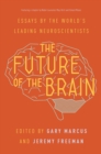 Image for The Future of the Brain: Essays by the World&#39;s Leading Neuroscientists