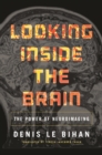 Image for Looking Inside the Brain: The Power of Neuroimaging
